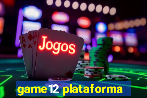 game12 plataforma